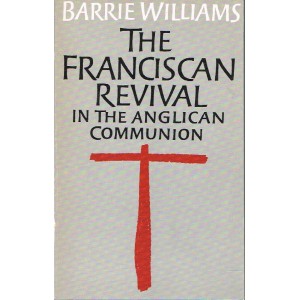 2nd Hand - The Franciscan Revival In The Anglican Communion By Barrie Williams